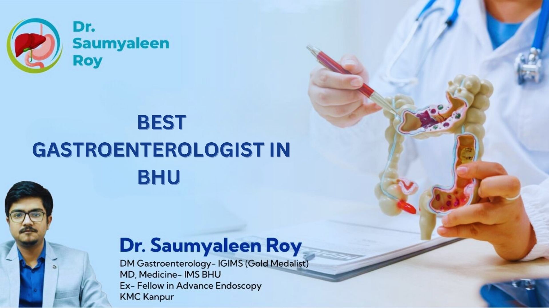Best Gastroenterologist Doctor in BHU Varanasi: Dr. Saumyaleen Roy for Stomach, Liver & Endoscopy Care